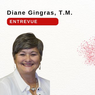 Entrevue avec Diane Gingras, T.M.